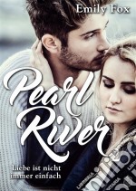 Pearl RiverLiebe ist nicht immer einfach. E-book. Formato EPUB ebook