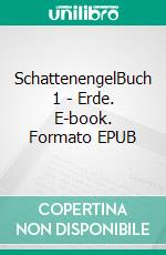 SchattenengelBuch 1 - Erde. E-book. Formato EPUB ebook di Sara Brandt