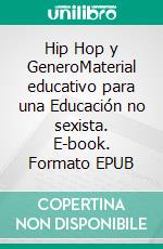 Hip Hop y GeneroMaterial educativo para una Educación no sexista. E-book. Formato EPUB ebook
