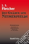 Die Gräber der Netherfields. E-book. Formato EPUB ebook di Joseph Smith Fletcher