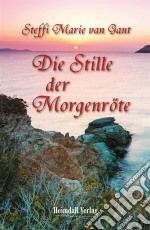 Die Stille der Morgenröte. E-book. Formato EPUB ebook