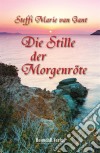 Die Stille der Morgenröte. E-book. Formato EPUB ebook