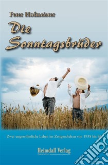 Die Sonntagsbrüder. E-book. Formato EPUB ebook di Peter Hofmeister