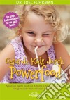 Gesunde Kids durch PowerfoodSchützen Sie Ihr Kind vor Asthma, Ohrentzündungen, Allergien und vielen weiteren Krankheiten. E-book. Formato EPUB ebook