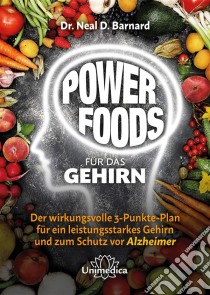 Powerfoods für das GehirnDer wirkungsvolle 3-Punkte-Plan für ein leistungsstarkes Gehirn und zum Schutz vor Alzheimer. E-book. Formato EPUB ebook di Neal Barnard