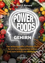 Powerfoods für das GehirnDer wirkungsvolle 3-Punkte-Plan für ein leistungsstarkes Gehirn und zum Schutz vor Alzheimer. E-book. Formato EPUB ebook