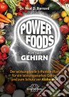 Powerfoods für das GehirnDer wirkungsvolle 3-Punkte-Plan für ein leistungsstarkes Gehirn und zum Schutz vor Alzheimer. E-book. Formato EPUB ebook di Neal Barnard