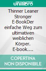 Thinner Leaner Stronger E-BookDer einfache Weg zum ultimativen weiblichen Körper. E-book. Formato EPUB