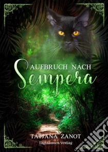 Aufbruch nach Sempera. E-book. Formato EPUB ebook di Tatjana Zanot