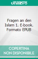 Fragen an den Islam 1. E-book. Formato EPUB