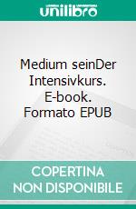 Medium seinDer Intensivkurs. E-book. Formato EPUB ebook di Gordon Smith