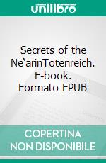 Secrets of the Ne‘arinTotenreich. E-book. Formato EPUB