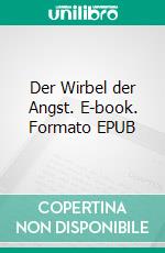 Der Wirbel der Angst. E-book. Formato EPUB ebook di Eva Seith