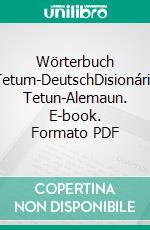 Wörterbuch Tetum-DeutschDisionáriu Tetun-Alemaun. E-book. Formato PDF ebook