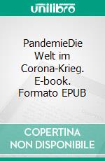 PandemieDie Welt im Corona-Krieg. E-book. Formato EPUB ebook