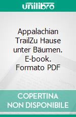 Appalachian TrailZu Hause unter Bäumen. E-book. Formato PDF ebook
