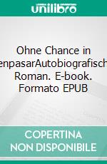 Ohne Chance in DenpasarAutobiografischer Roman. E-book. Formato EPUB ebook