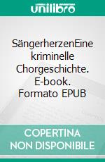 SängerherzenEine kriminelle Chorgeschichte. E-book. Formato EPUB ebook