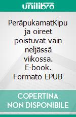 PeräpukamatKipu ja oireet poistuvat vain neljässä viikossa. E-book. Formato EPUB ebook