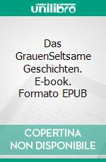 Das GrauenSeltsame Geschichten. E-book. Formato EPUB ebook