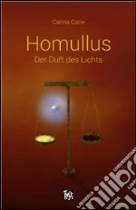 Homullus - Der Duft des Lichts. E-book. Formato EPUB ebook