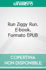 Run Ziggy Run. E-book. Formato EPUB ebook