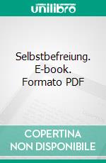 Selbstbefreiung. E-book. Formato PDF ebook