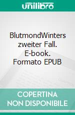 BlutmondWinters zweiter Fall. E-book. Formato EPUB ebook