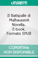Il Battipalle di MalhausenA Novella. E-book. Formato EPUB ebook