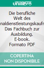 Die berufliche Welt des Personaldienstleistungskaufmann: Das Fachbuch zur Ausbildung. E-book. Formato PDF ebook di Jörg Löschmann