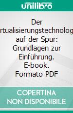 Der Virtualisierungstechnologie auf der Spur: Grundlagen zur Einführung. E-book. Formato PDF ebook di David Molch