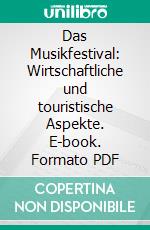 Das Musikfestival: Wirtschaftliche und touristische Aspekte. E-book. Formato PDF ebook