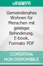 Gemeindenahes Wohnen für Menschen mit geistiger Behinderung. E-book. Formato PDF ebook