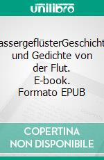 WassergeflüsterGeschichten und Gedichte von der Flut. E-book. Formato EPUB ebook di Bastian Zech