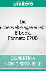 Die Bücherwelt-SagaVerliebt.. E-book. Formato EPUB ebook di Stefanie Straßburger