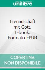 Freundschaft mit Gott. E-book. Formato EPUB ebook di Floyd McClung