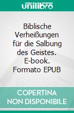 Biblische Verheißungen für die Salbung des Geistes. E-book. Formato EPUB