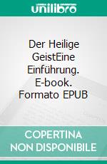 Der Heilige GeistEine Einführung. E-book. Formato EPUB ebook