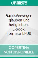 SaintsVerwegen glauben und heilig leben. E-book. Formato EPUB