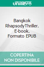 Bangkok RhapsodyThriller. E-book. Formato EPUB