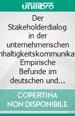 Der Stakeholderdialog in der unternehmerischen Nachhaltigkeitskommunikation: Empirische Befunde im deutschen und italienischen Bankensektor. E-book. Formato PDF ebook