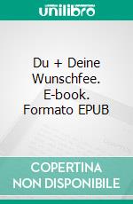 Du + Deine Wunschfee. E-book. Formato EPUB ebook