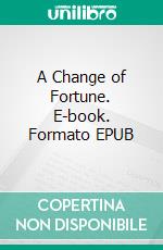 A Change of Fortune. E-book. Formato EPUB ebook