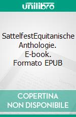 SattelfestEquitanische Anthologie. E-book. Formato EPUB ebook
