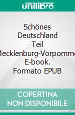 Schönes Deutschland Teil VIMecklenburg-Vorpommern. E-book. Formato EPUB ebook