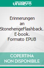 Erinnerungen an StonehengeFlashback. E-book. Formato EPUB ebook