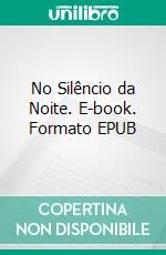 No Silêncio da Noite. E-book. Formato EPUB ebook