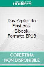 Das Zepter der Finsternis. E-book. Formato EPUB ebook
