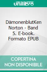 DämonenblutKen Norton - Band 5. E-book. Formato EPUB ebook