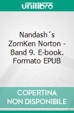 Nandash´s ZornKen Norton - Band 9. E-book. Formato EPUB ebook